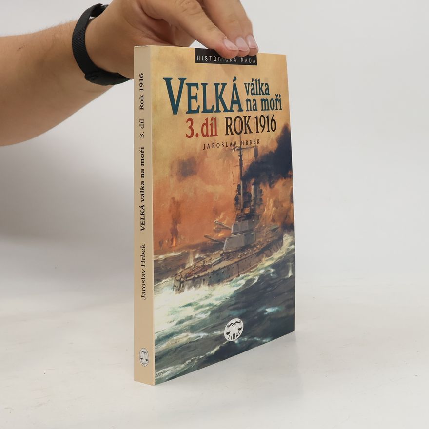 Jaroslav Hrbek Velká válka na moři. 3. díl – rok 1916