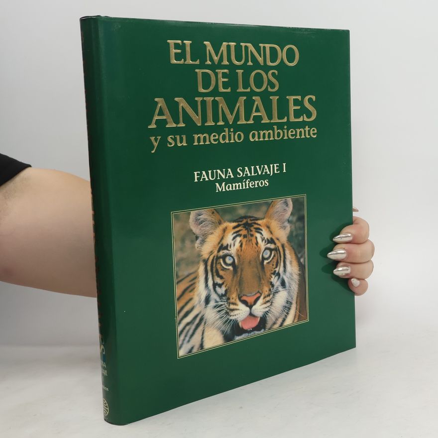 Various authors El mundo de los animales y su medio ambiente. Fauna Salvaje 1. Mamíferos