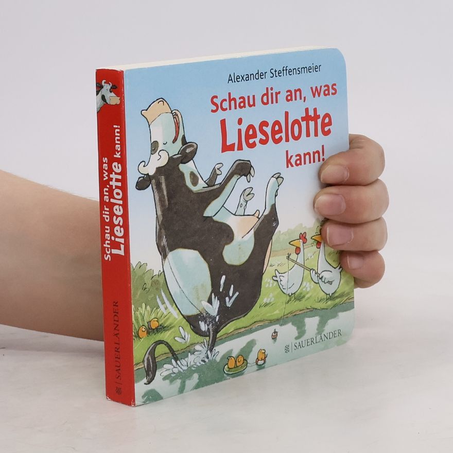 Alexander Steffensmeier Schau dir an, was Lieselotte kann!