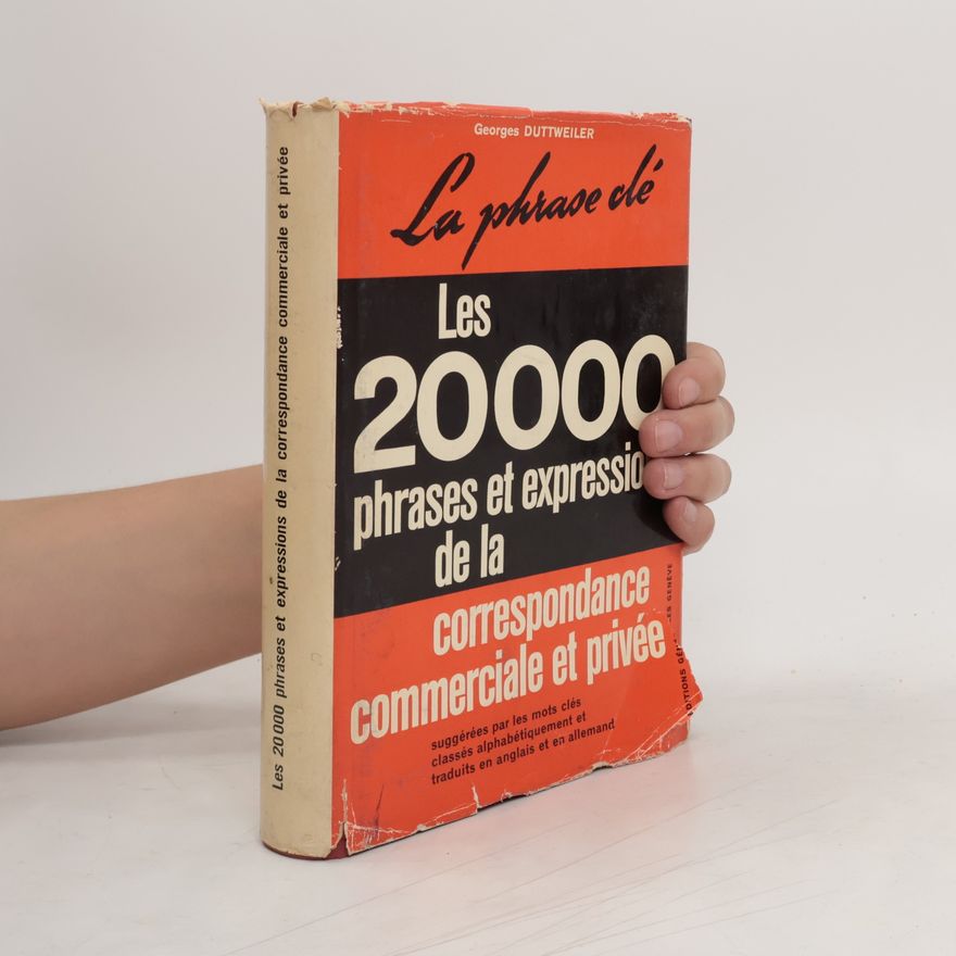 Georges Duttweiler Les 20000 phrases et expressions de la correspondance commerciale et privée