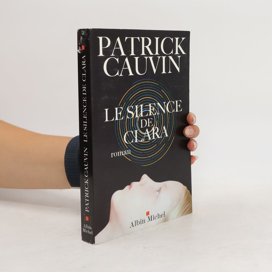Patrick Cauvin Le Silence de Clara
