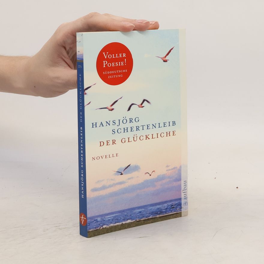 Hansjörg Schertenleib Der Glückliche