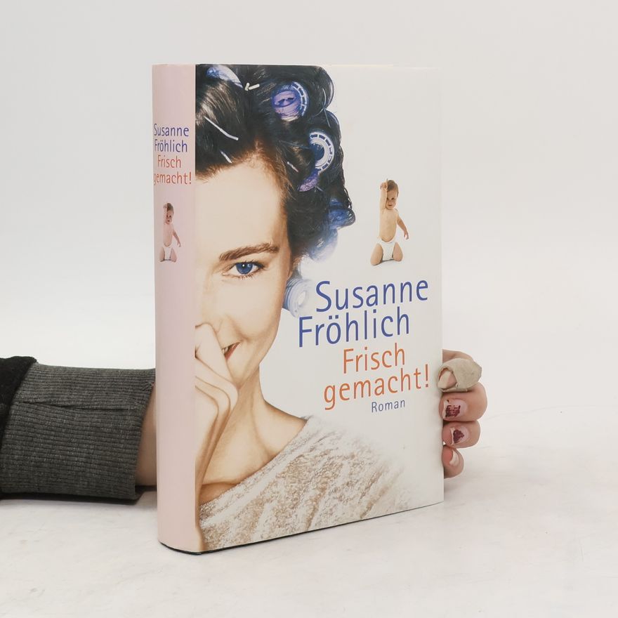 Susanne Fröhlich Frisch gemacht!
