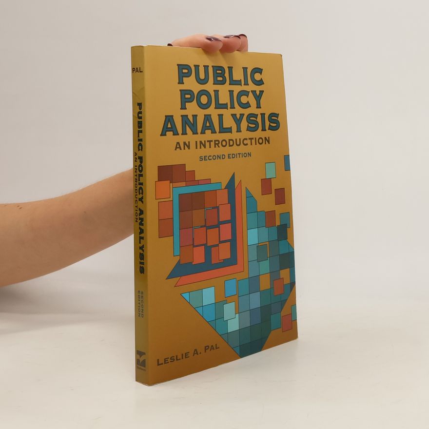 Leslie A. Pal Public Policy Analysis