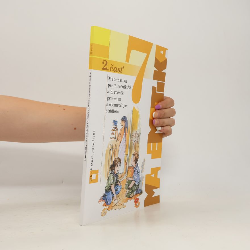 Collectif d'auteurs Matematika pre 7. ročník ZŠ a 2. ročník gymnázií s osemročným štúdiom. 2. čásť