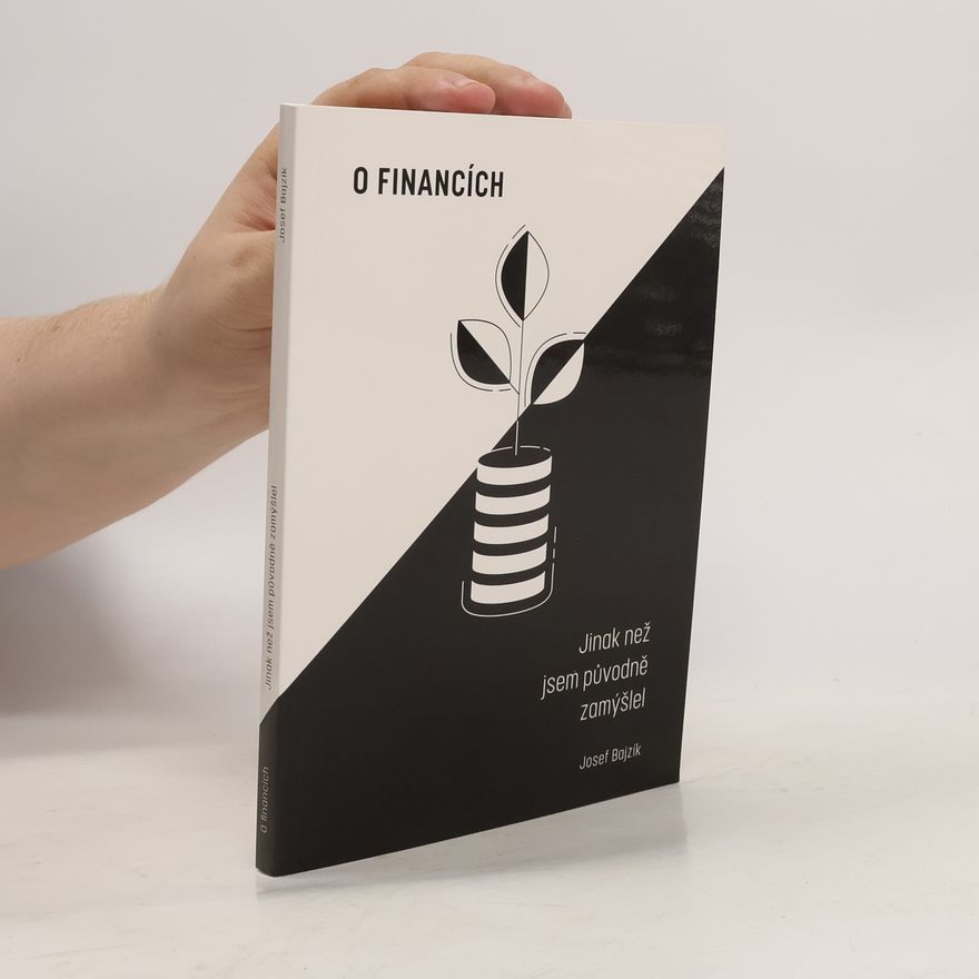 Josef Bajzík O financích. Jinak než jsem původně zamýšlel