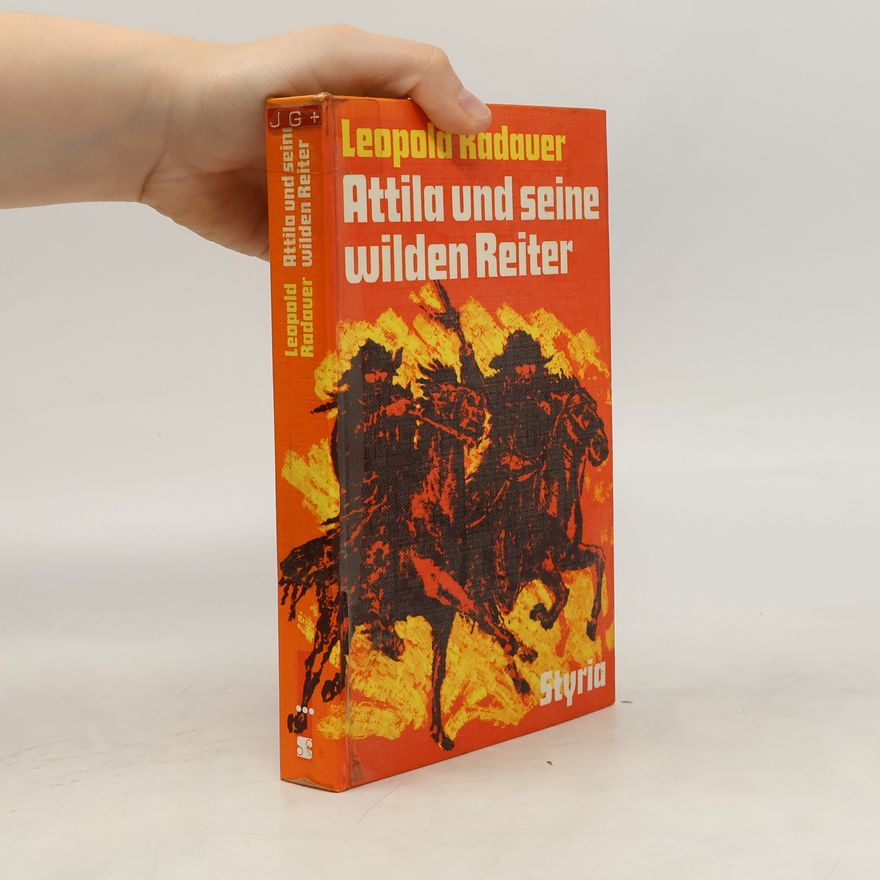 Leopold Radauer Attila und seine wilden Reiter
