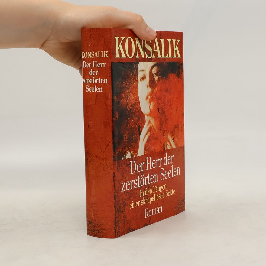 Heinz Günther Konsalik Der Herr der zerstörten Seelen