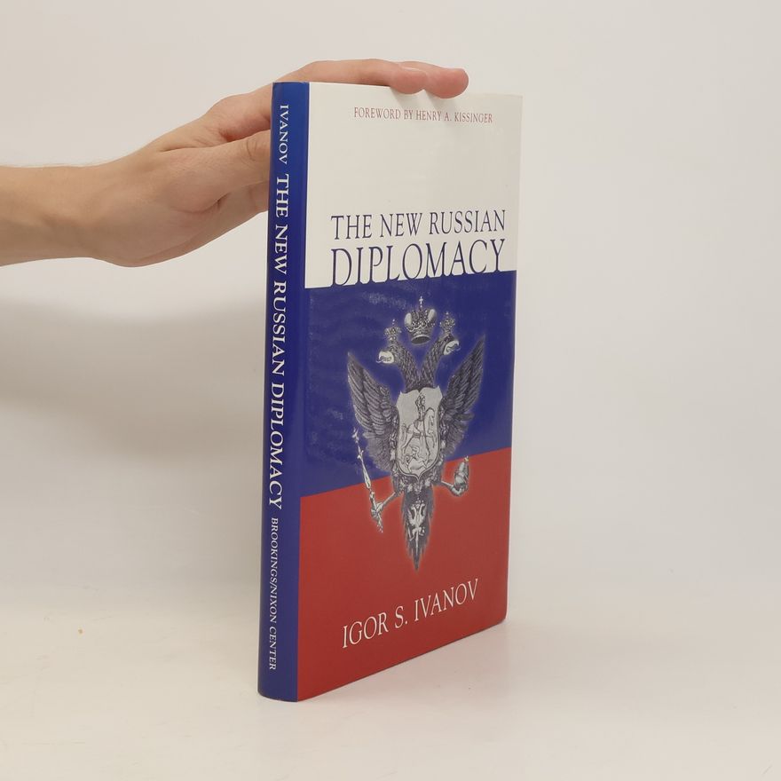 Igor S. Ivanov The New Russian Diplomacy