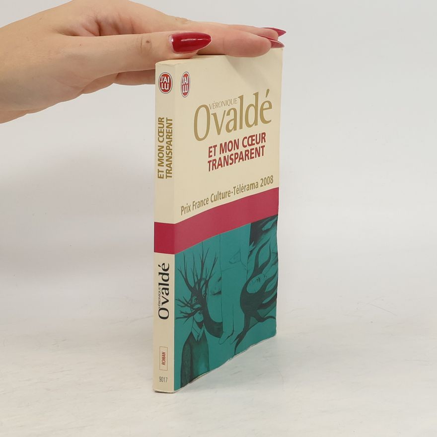 Véronique Ovaldé Et mon cœur transparent