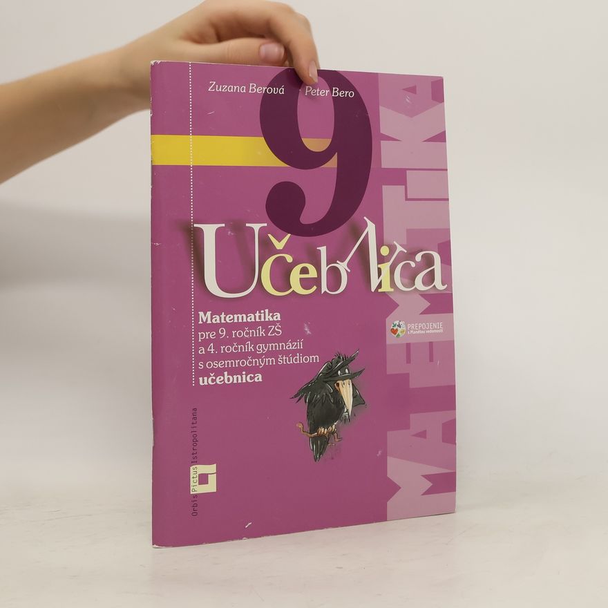 Zuzana Berová Matematika 9 pre 9. ročník základných škôl a 4. ročník gymnázií s osemročným štúdiom
