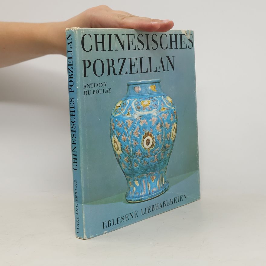 Anthony Du Boulay Chinesisches Porzellan