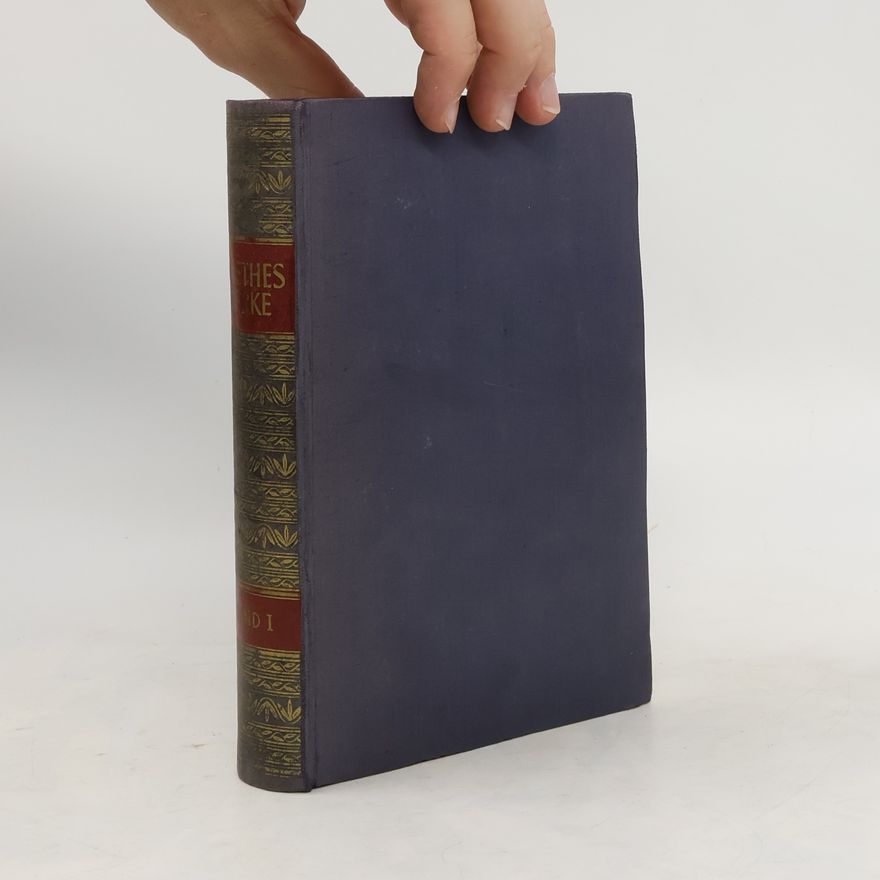 Johann Wolfgang von Goethe Goethes Werke in zwei Bänden I