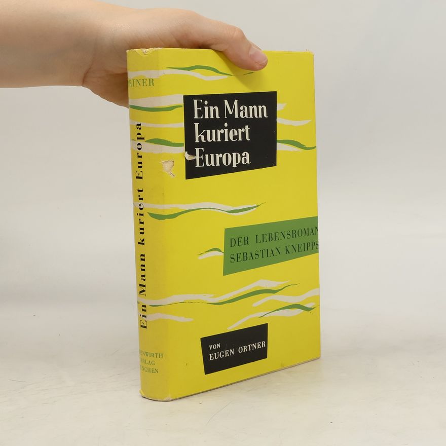Eugen Ortner Ein Mann kuriert Europa