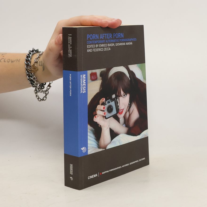 Federico Zecca Mapping Pornographies: Histories, Geographies, Cultures: Porn After Porn