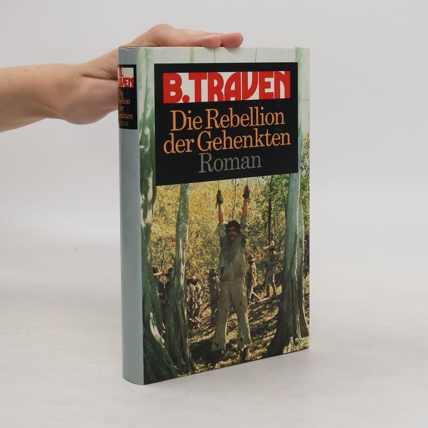 B. Traven Die Rebellion der Gehenkten