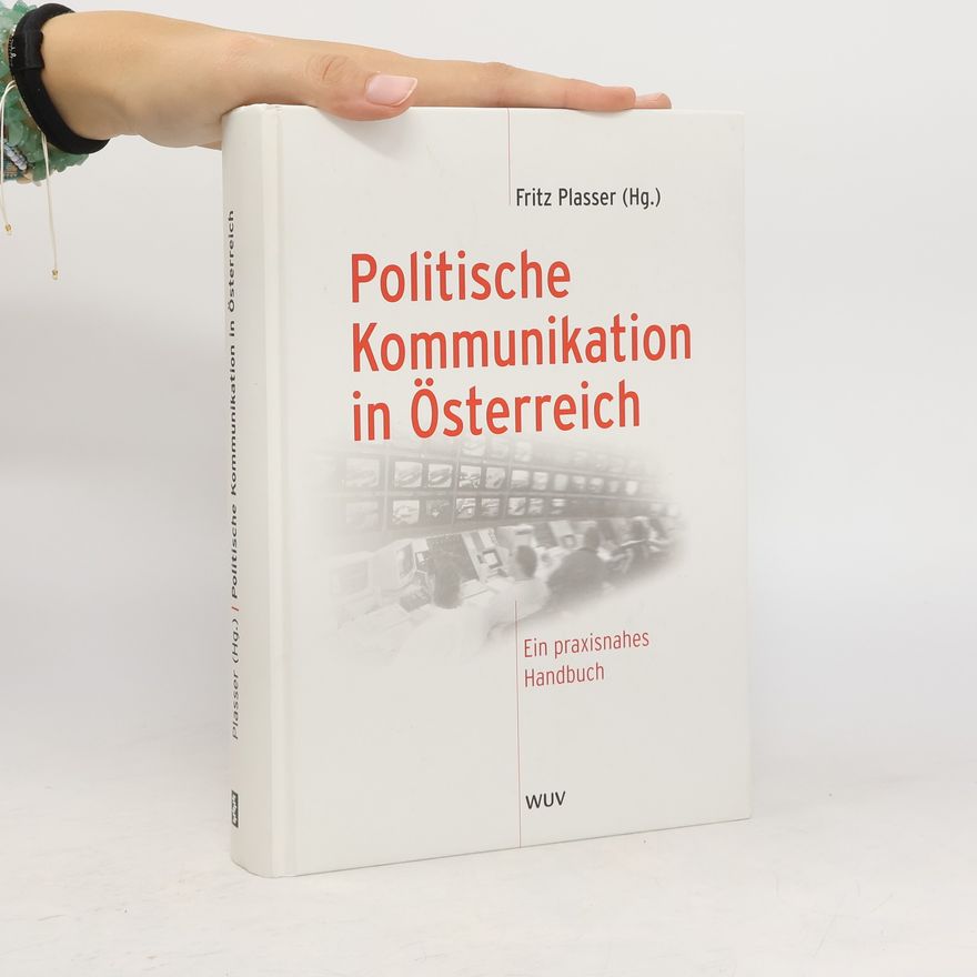 Fritz Plasser Politische Kommunikation in Österreich