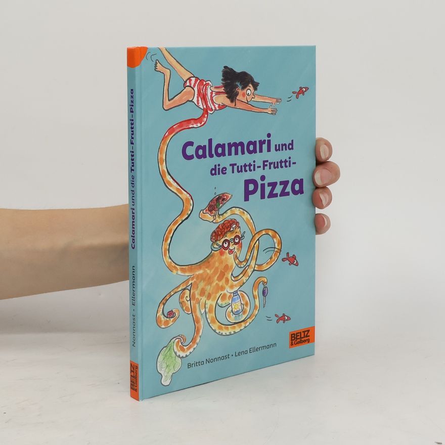 Britta Nonnast Calamari und die Tutti-Frutti-Pizza