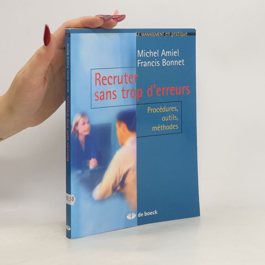 Francis Bonnet Recruter sans trop d'erreurs