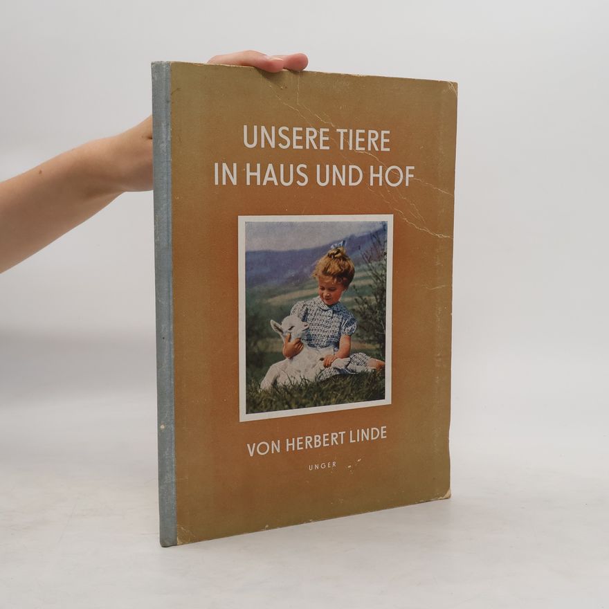 Herbert Linde Unsere Tiere in Haus und Hof