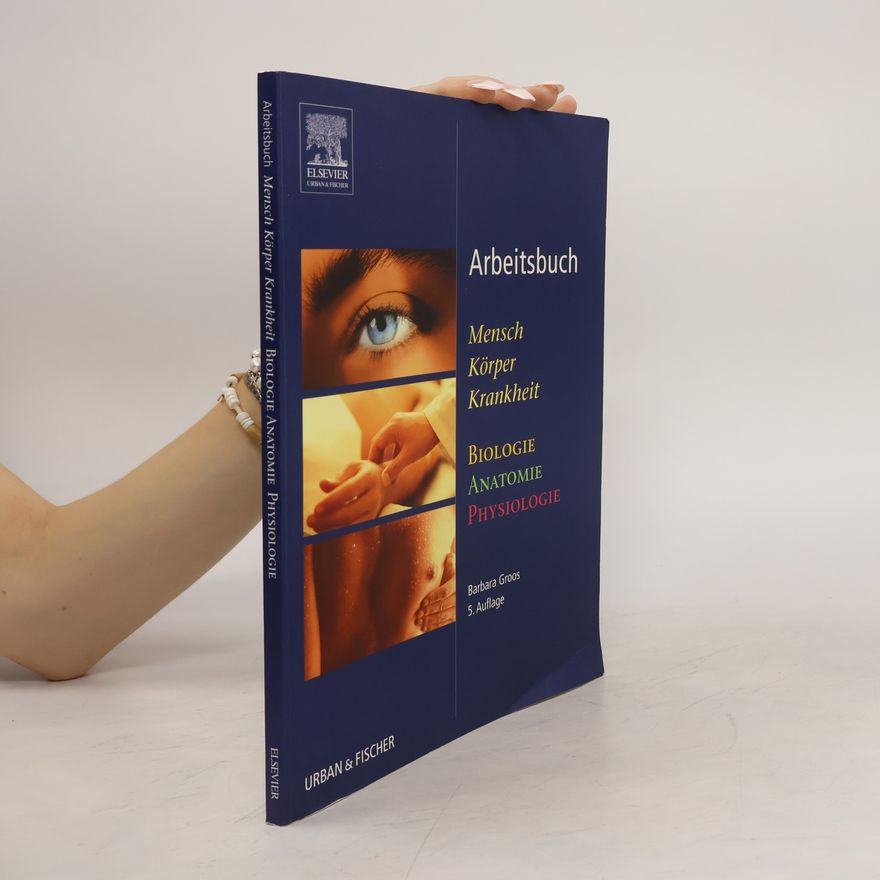 Barbara Groos Arbeitsbuch Mensch, Körper, Krankheit - Biologie, Anatomie, Physiologie