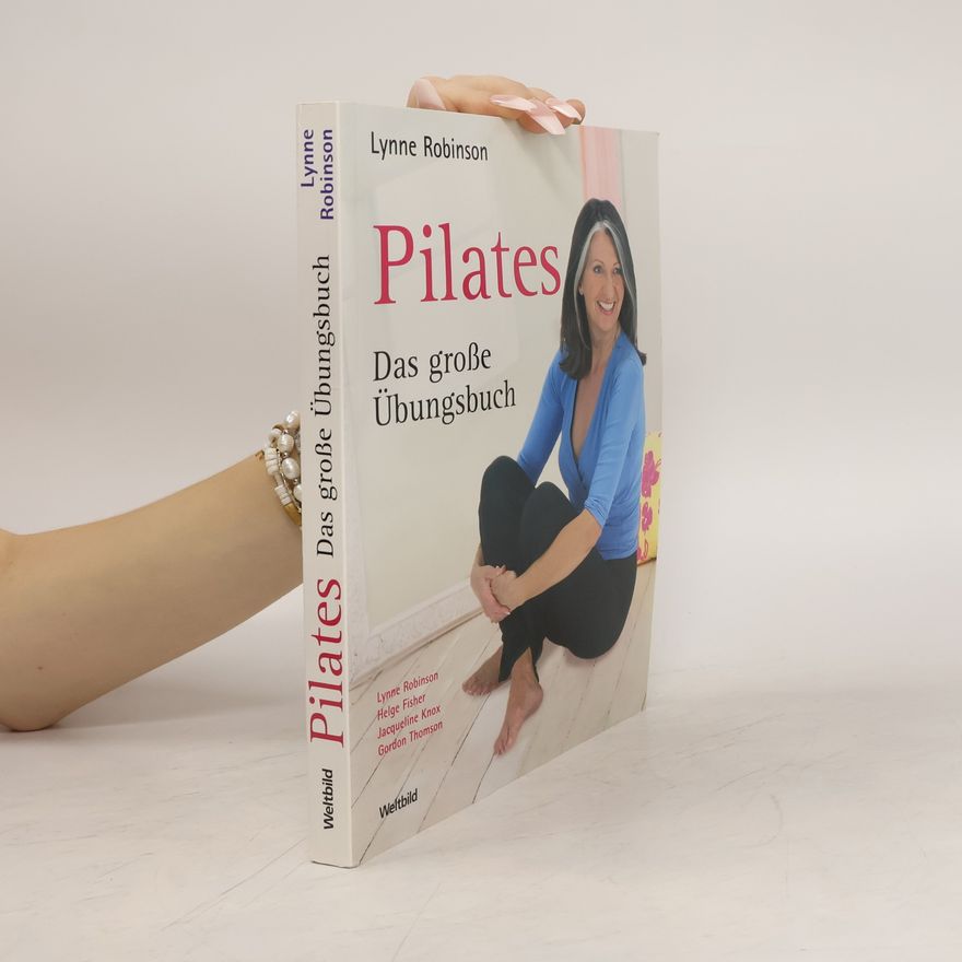 Marilynne Robinson Pilates. Das große Übungsbuch