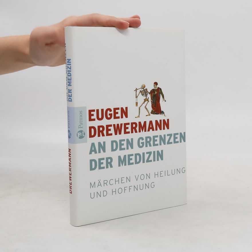 Eugen Drewermann An den Grenzen der Medizin