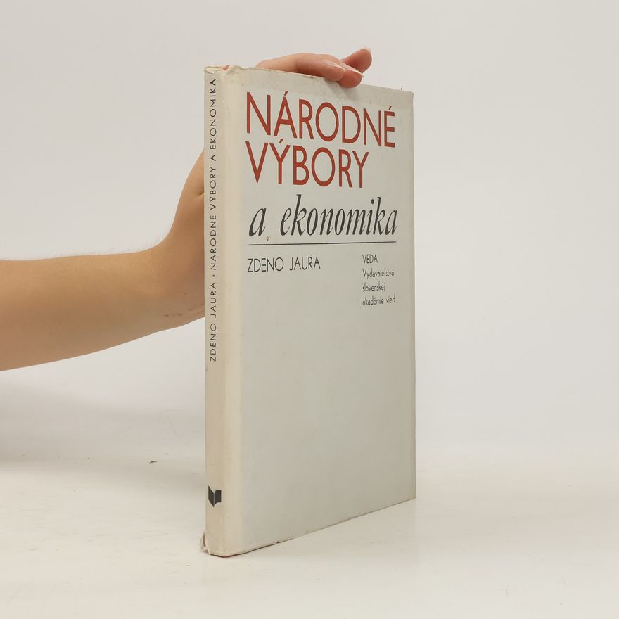 Zdeno Jaura Národné výbory a ekonomika