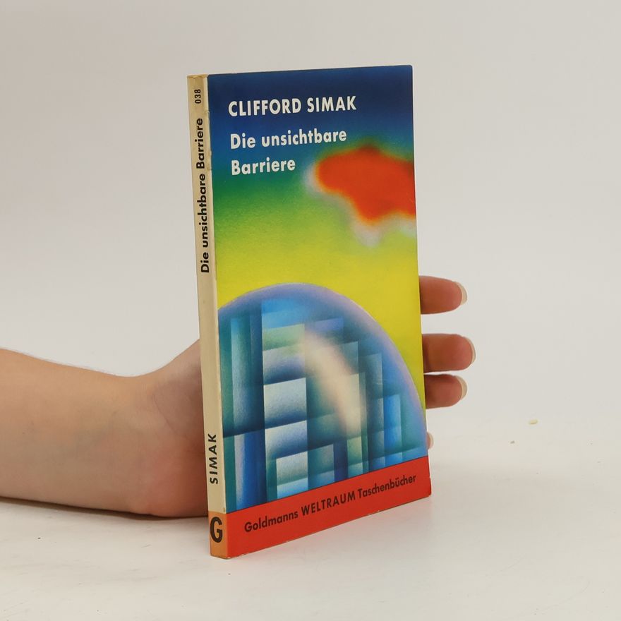 Clifford D. Simak Die unsichtbare Barriere