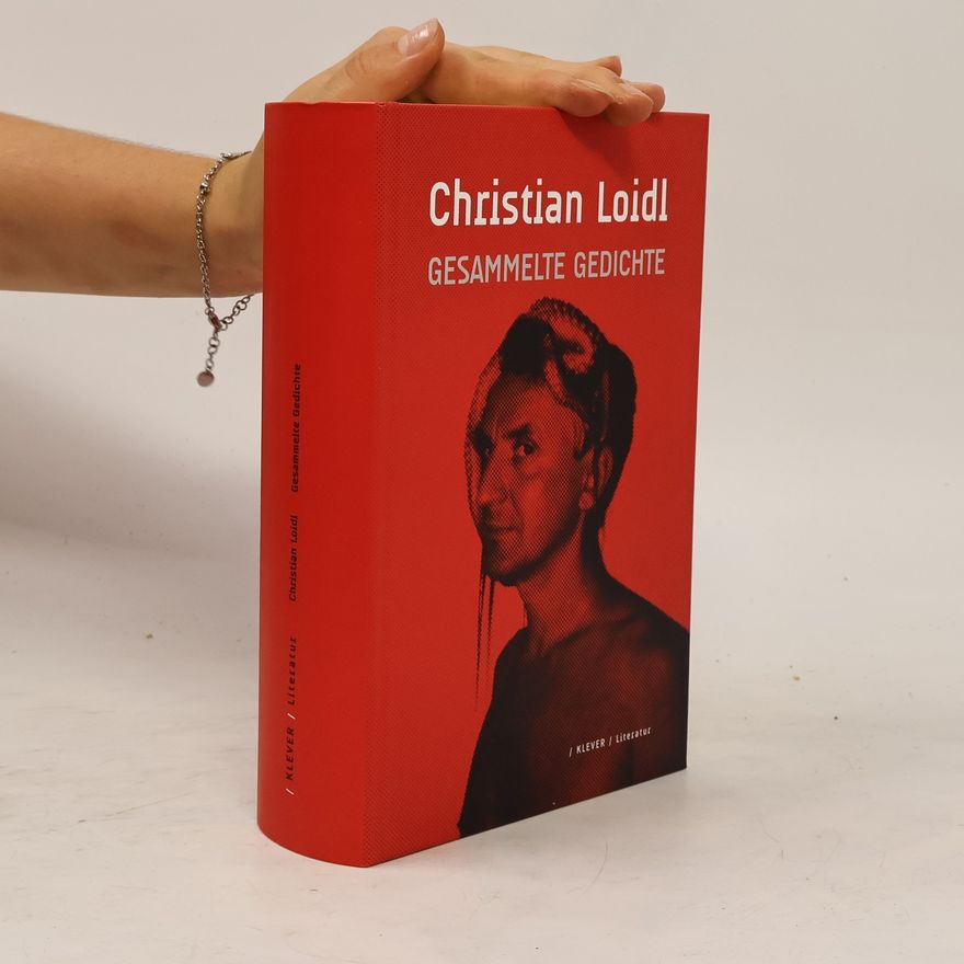 Christian Loidl Gesammelte Gedichte