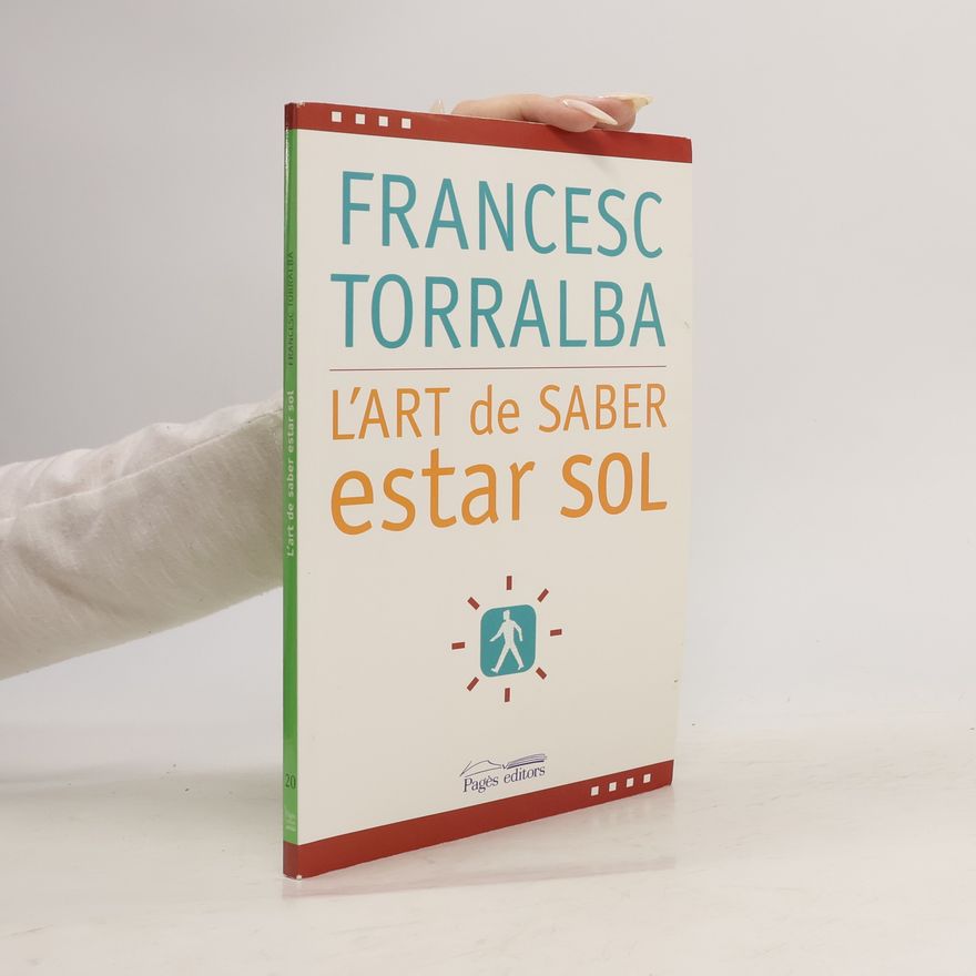 Francesc Torralba Rosello L'art de saber estar sol