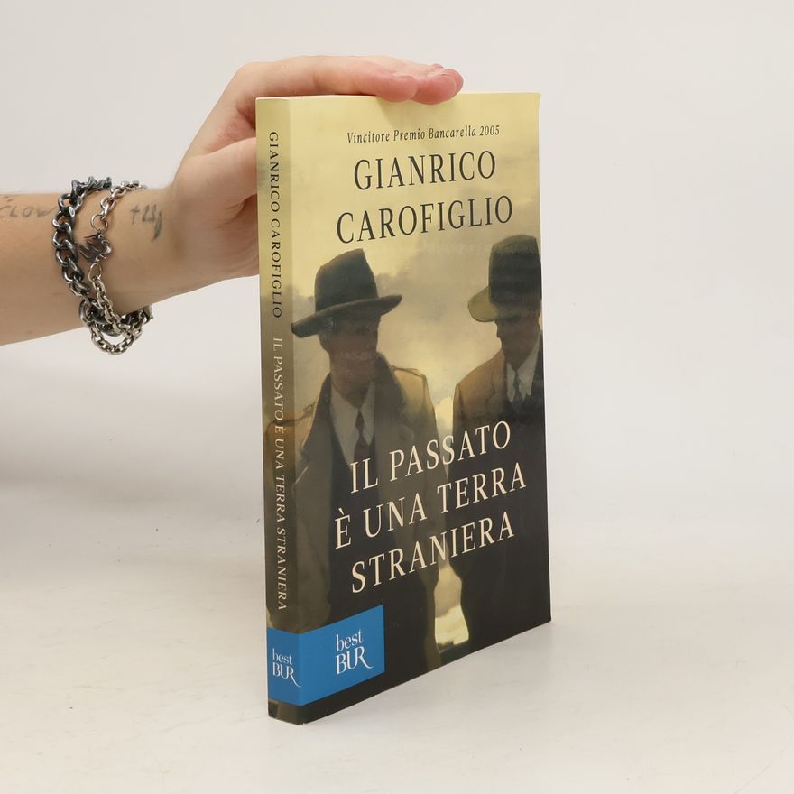 Gianrico Carofiglio Il Passato è una terra straniera. Die Vergangenheit ist ein gefährliches Land, italienische Ausgabe