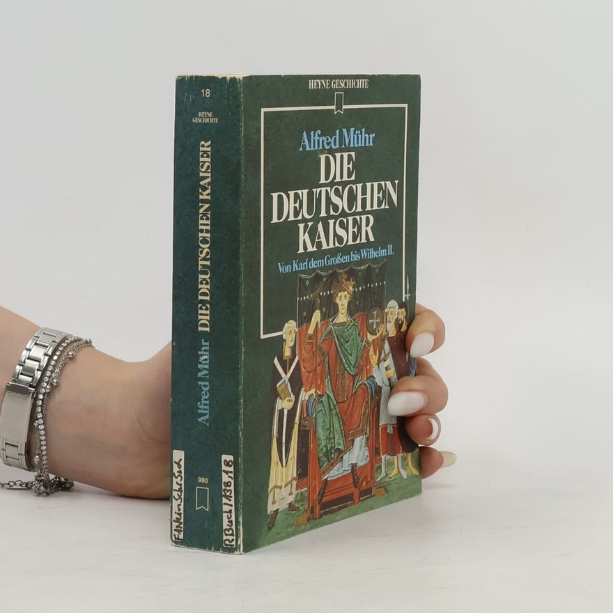 Alfred Mühr Die deutschen Kaiser