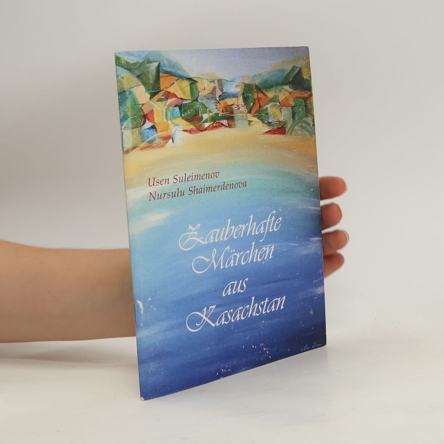 Nursulu Shaimerdenova Zauberhafte Märchen aus Kasachstan