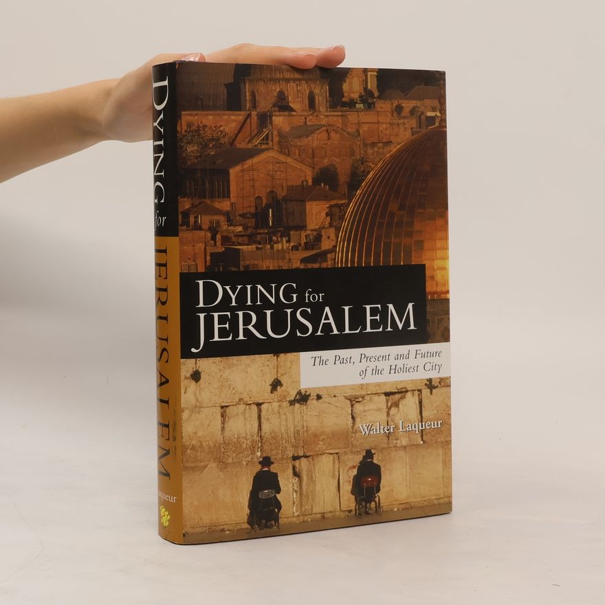 Walter Laqueur Dying for Jerusalem