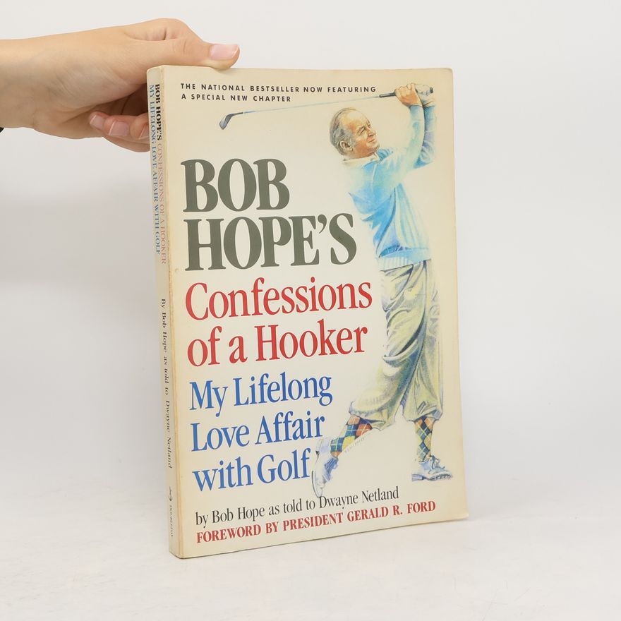 President Gerald R. Ford Bob Hope's Confessions of a Hooker