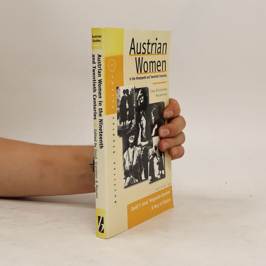 Mary Jo Maynes Austrian History, Culture and Society - 1: Austrian Women in the Nineteenth and Twentieth Century