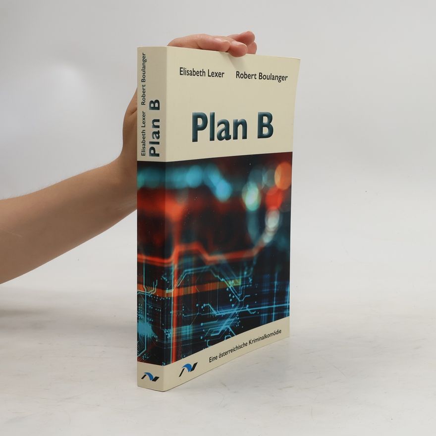 Elisabeth Lexer Plan B. Eine österreichische Kriminalkomödie