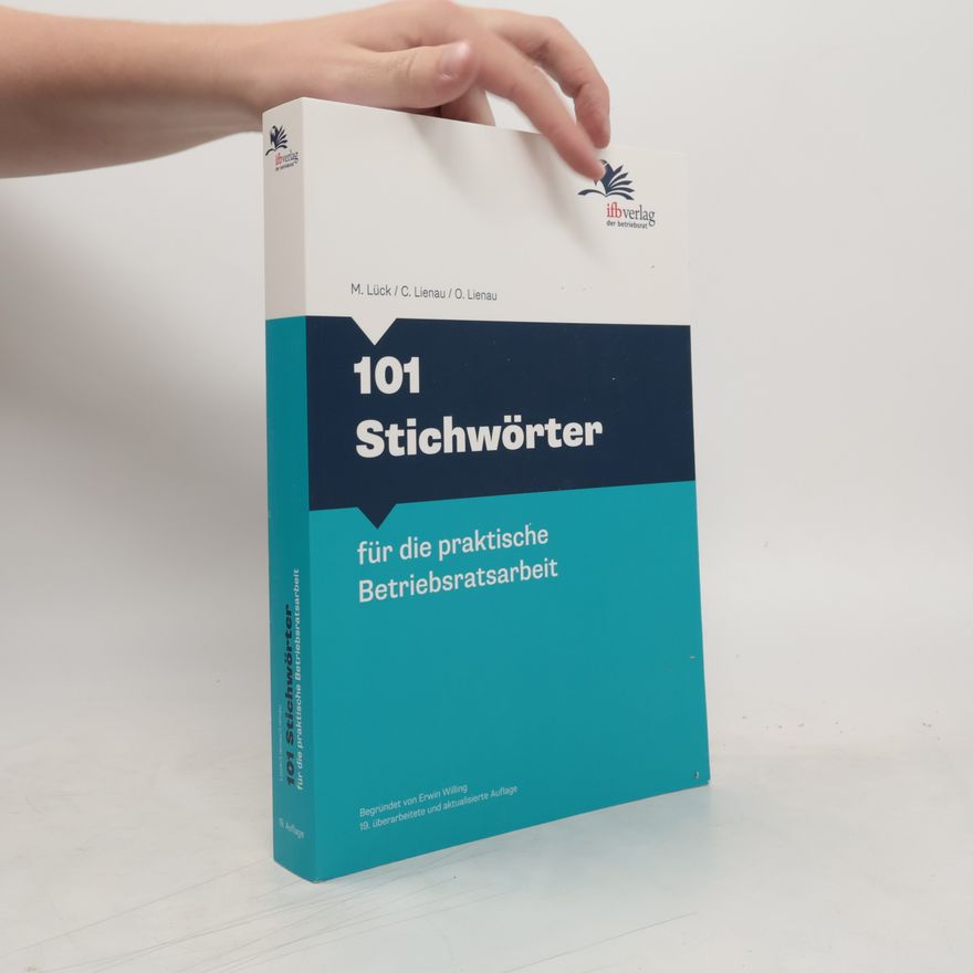 Maria Lück 101 Stichwörter für die praktische Betriebsratsarbeit