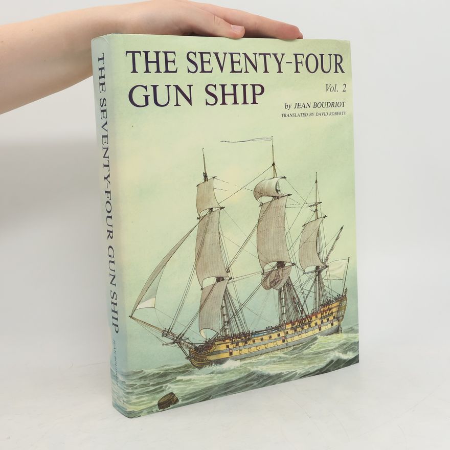 Jean Boudriot The Seventy-Four Gun Ship