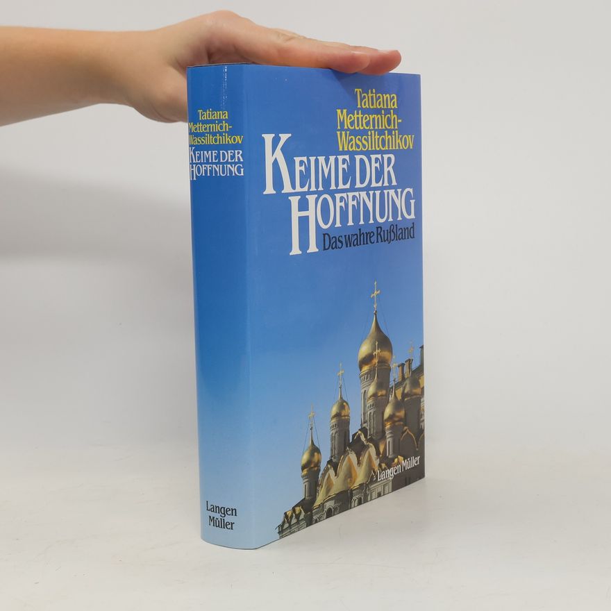 Tatiana von Metternich Winneburg Keime der Hoffnung