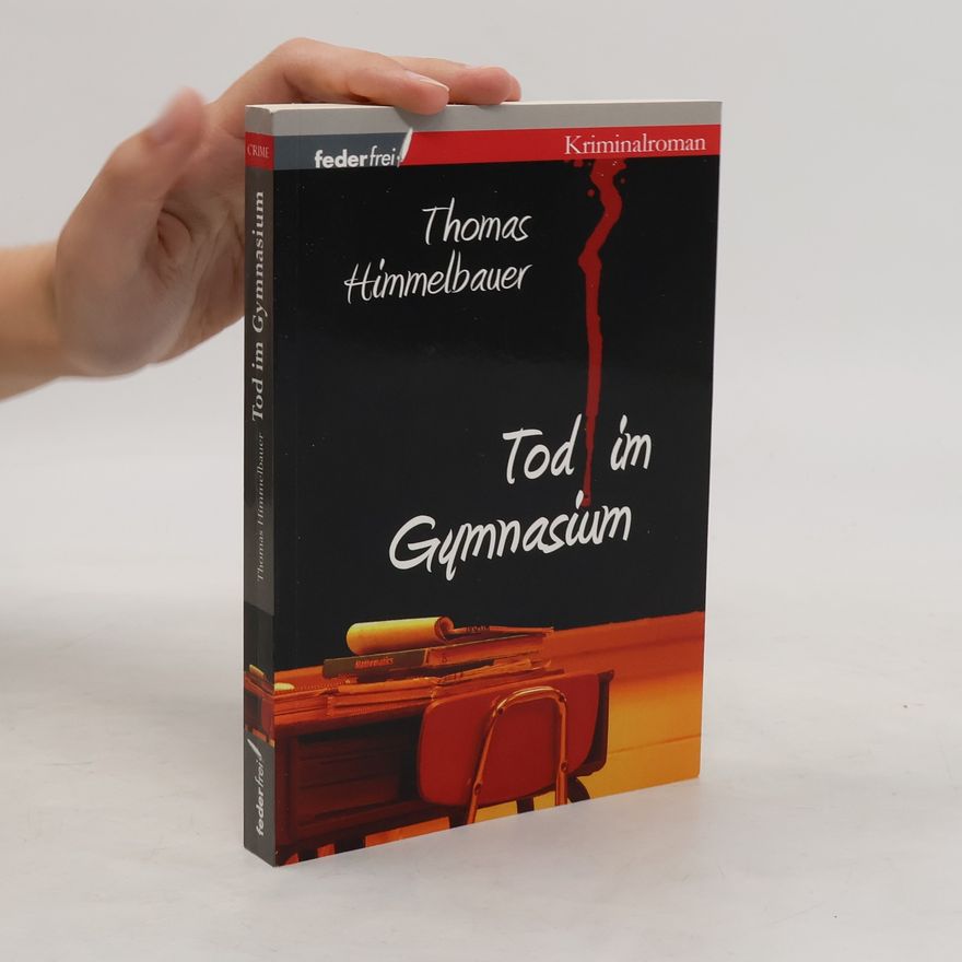 Thomas Himmelbauer Tod im Gymnasium