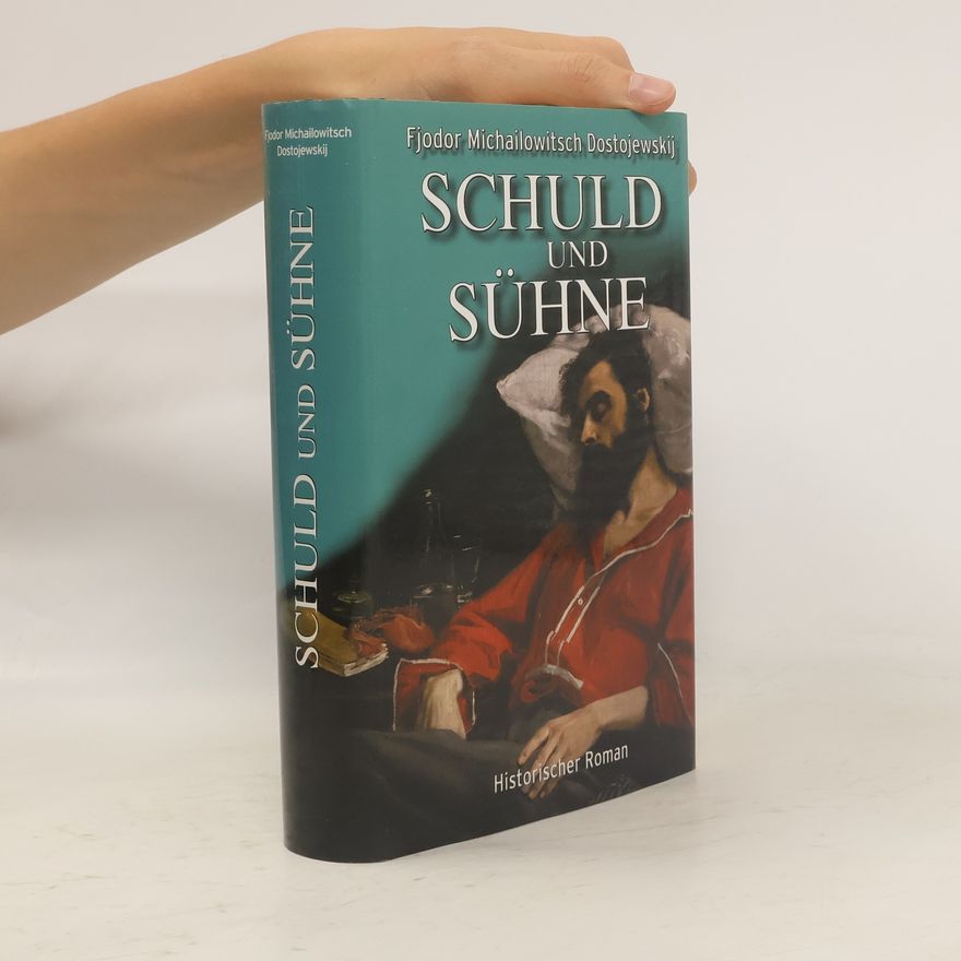 Fjodor Michajlovič Dostojevskij Schuld und Sühne