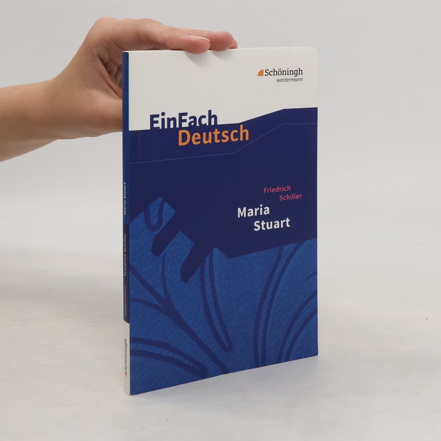 Friedrich Schiller EinFach Deutsch, Maria Stuart