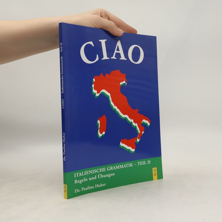 Pauline Huber CIAO, Italienische Grammatik. Tl.2