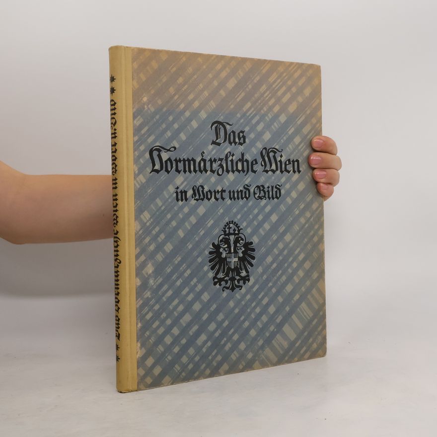 Hans Tietze Das vormärzliche Wien in Wort und Bild