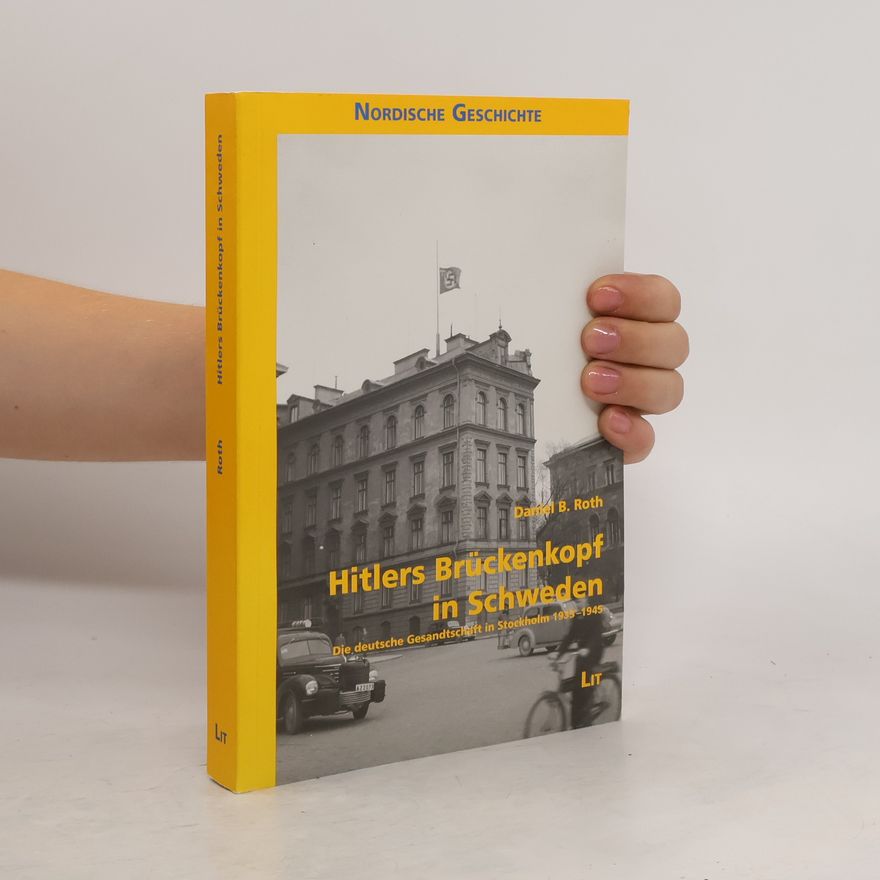 Daniel B. Roth Hitlers Brückenkopf in Schweden