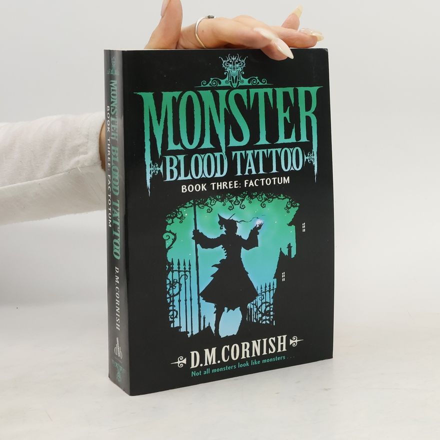 D. M. Cornish Monster blood Tattoo, Book Three : Factotum