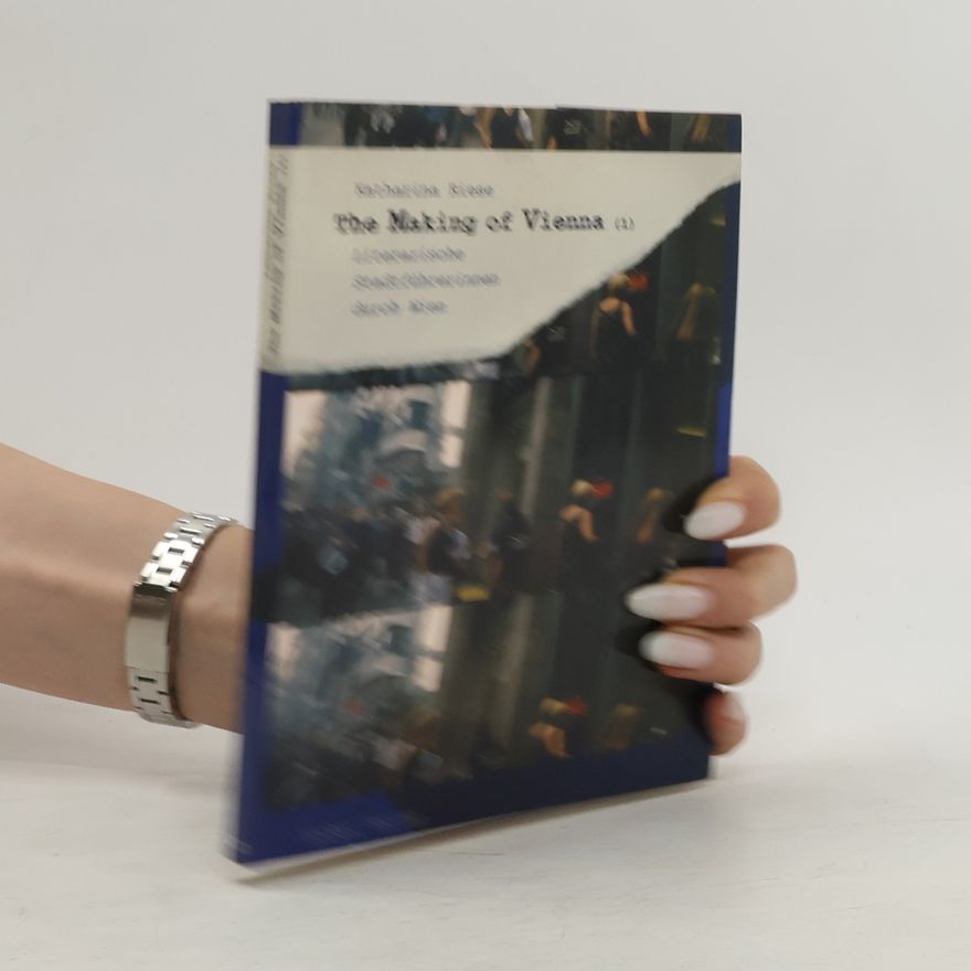 Katharina Riese The making of Vienna