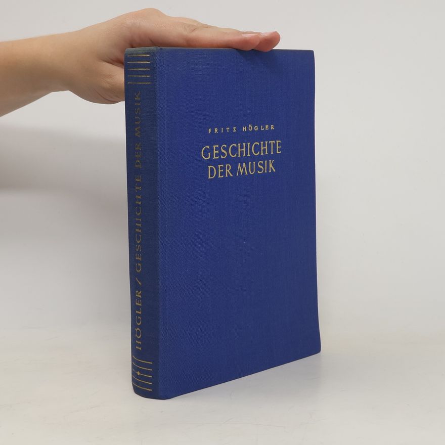 Fritz Högler Geschichte der Musik